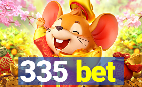 335 bet
